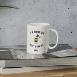 MUG JE NE PARLERAI QU'EN PRESENCE DE MON CAFE