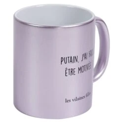 MUG PAILLETTES PUTAIN J'AI FAILLI ETRE MOTIVEE 7 MUG PAILLETTES PUTAIN J'AI FAILLI ETRE MOTIVEE -Ameublement De Maison 42 VF 021 VISU01